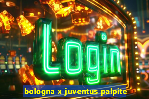 bologna x juventus palpite